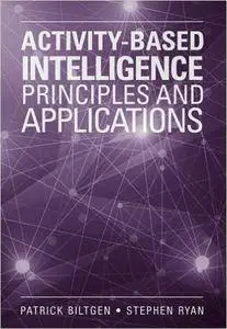 Activity-Based Intelligence: Principles and Applications