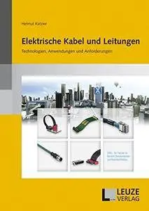 Elektrische Kabel und Leitungen: Technologien, Anwendungen und Anforderungen