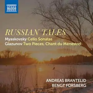 Andreas Brantelid, Bengt Forsberg - Russian Tales: Myaskovsky, Glazunov (2020)