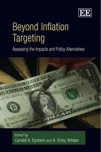 Beyond Inflation Targeting: Assessing the Impacts and Policy Alternatives (repost)