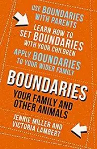 Boundaries: Step Four: Your Family and other Animals