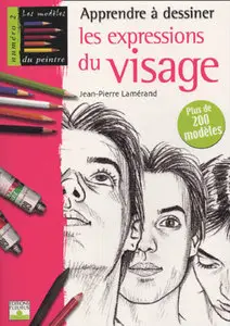 Apprendre a dessiner les expressions du visage by Jean-Pierre Lamerand (Repost)