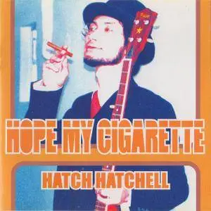Hatch Hatchell - Hope My Cigarette (2002) {Office Barbecue} **[RE-UP]**