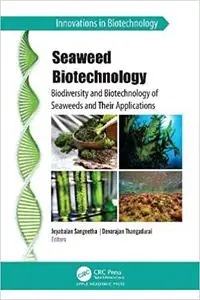 Seaweed Biotechnology: Biodiversity and Biotechnology of Seaweeds and Their Applications