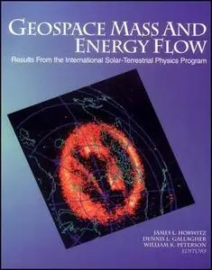 Geospace Mass and Energy Flow: Results From the International Solar-Terrestrial Physics Program