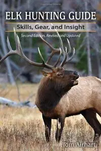 Elk Hunting Guide: Skills, Gear, and Insight