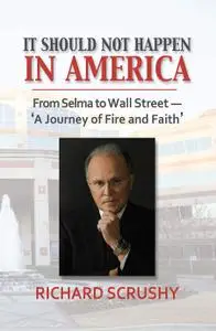 It Should Not Happen in America: From Selma to Wall Street―'A Journey of Fire and Faith'
