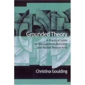 Grounded Theory: A Practical Guide for Management, Business and Market Researchers (repost)