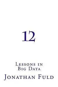 12: Lessons in Big Data