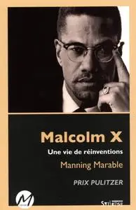 Manning Marable, "Malcolm X: Une vie de réinventions (1925-1965)"
