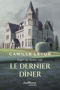 Le dernier dîner - Camille Lesur