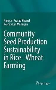 Community Seed Production Sustainability in Rice-Wheat Farming (Repost)