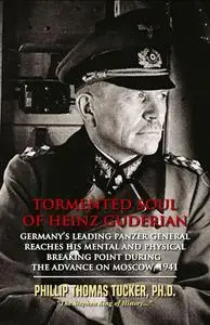 Tormented Soul of Heinz Guderian