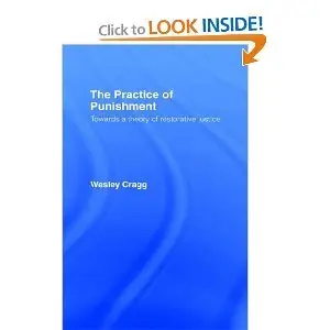 The Practice of Punishment: Towards a Theory of Restorative Justice