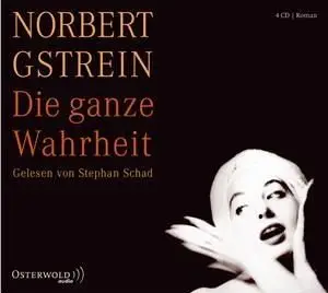 Norbert Gstrein - Die ganze Wahrheit