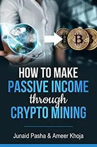 How to Make Passive Income through Crypto Mining