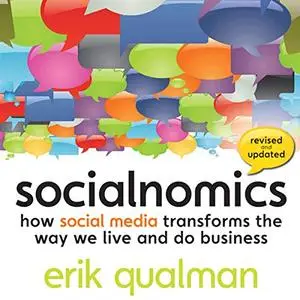 Socialnomics: How Social Media Transforms the Way We Live and Do Business, Revised and Updated Edition [Audiobook]