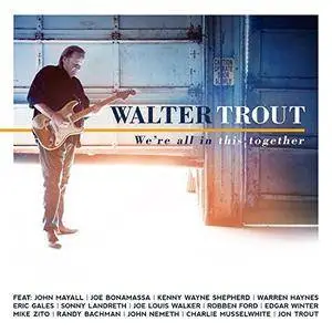 Walter Trout - We're All In This Together (2017)