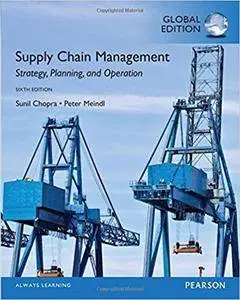 Supply Chain Management: Strategy, Planning, and Operation, Sixth Edition