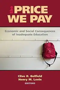 The Price We Pay: Economic and Social Consequences of Inadequate Education (Repost)