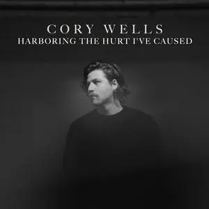 Cory Wells - Harboring the Hurt I've Caused (2024) [Official Digital Download]