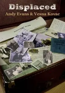 Displaced by Andy Evans and Vesna Kovac