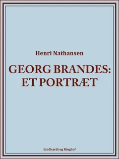 «Georg Brandes. Et portræt» by Henri Nathansen