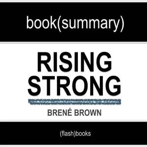 «Book Summary of Rising Strong by Brené Brown» by Flashbooks