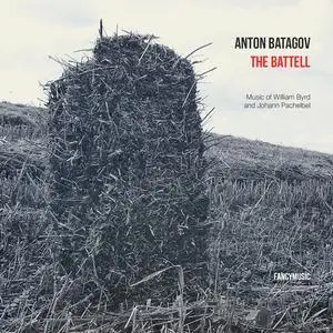Anton Batagov - The Battell: Johann Pachelbel, William Byrd (2014)