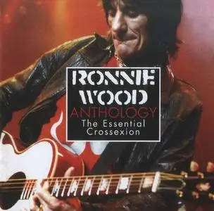 Ronnie Wood - Anthology: The Essential Crossexion (Remastered) (2006)