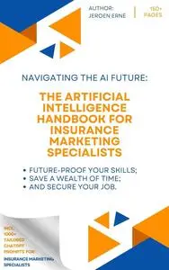 The Artificial Intelligence Handbook for Insurance Marketing Specialists