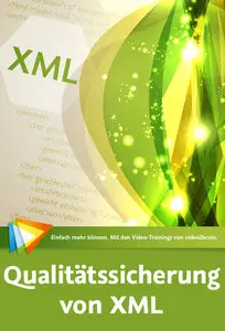  Qualitätssicherung von XML Grundlagen, Validierungssprachen, Praxisbeispiele