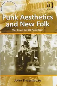 Punk Aesthetics and New Folk: Way Down the Old Plank Road