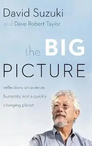 The Big Picture: Reflections on Science, Humanity, and a Quickly Changing Planet [Repost]