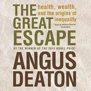 The Great Escape: Health, Wealth, and the Origins of Inequality [Audiobook]