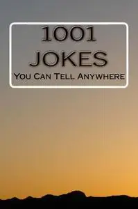 1001 Jokes You Can Tell Anywhere