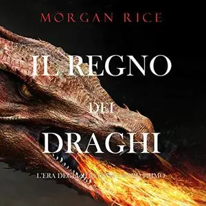 «Il regno dei draghi» by Morgan Rice