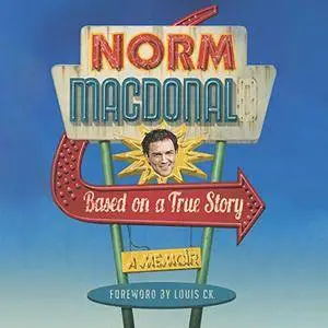 Based on a True Story: A Memoir [Audiobook]