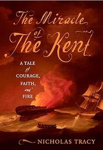 The Miracle of the Kent: A Tale of Courage, Faith, and Fire