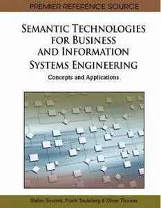 Semantic Technologies for Business and Information Systems Engineering: Concepts and Applications (repost)