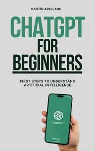 ChatGPT for Beginners: First Steps to Understand Artificial Intelligence