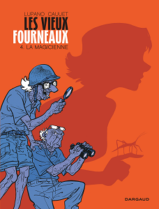 Les Vieux Fourneaux - Tome 4 - La Magicienne