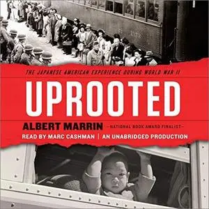 Uprooted: The Japanese American Experience During World War II [Audiobook]