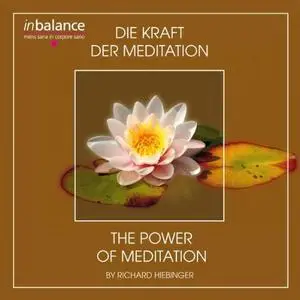 Richard Hiebinger - The Power Of Meditation (2009)