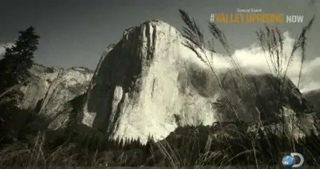Discovery Channel - Valley Uprising: Yosemite’s Rock Climbing Revolution (2014)