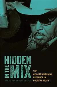 Hidden in the Mix: The African American Presence in Country Music