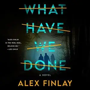 What Have We Done: A Novel [Audiobook]