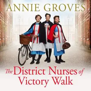 «The District Nurses of Victory Walk» by Annie Groves