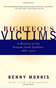 Righteous Victims: A History of the Zionist-Arab Conflict, 1881-1999 [Repost]