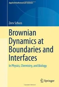 Brownian Dynamics at Boundaries and Interfaces: In Physics, Chemistry, and Biology [Repost]